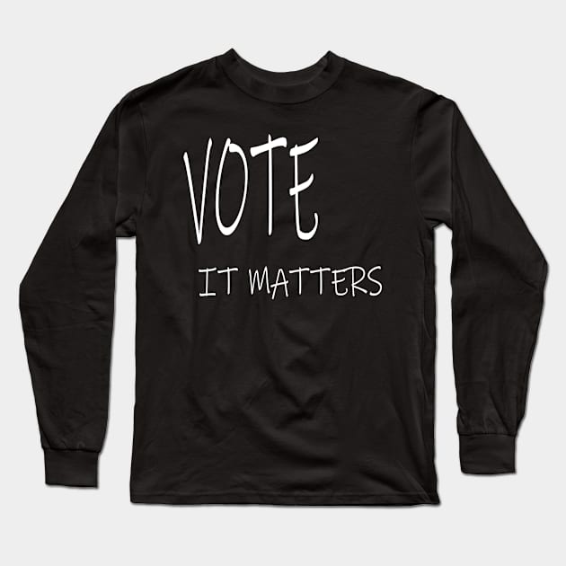 Vote it matters, Elections, your voice, your right Long Sleeve T-Shirt by Maan85Haitham